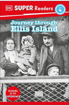 Coperta cărții 'DK Super Readers Level 4 Journey Through Ellis Island - Dk'