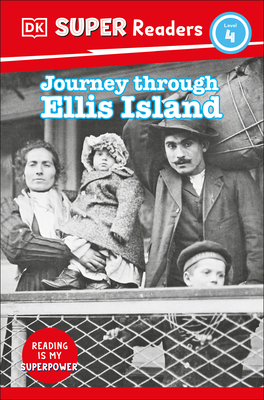 DK Super Readers Level 4 Journey Through Ellis Island - Dk