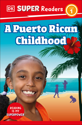DK Super Readers Level 1 a Puerto Rican Childhood - Dk