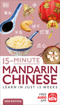 15-Minute Mandarin Chinese: Learn in Just 12 Weeks - Dk