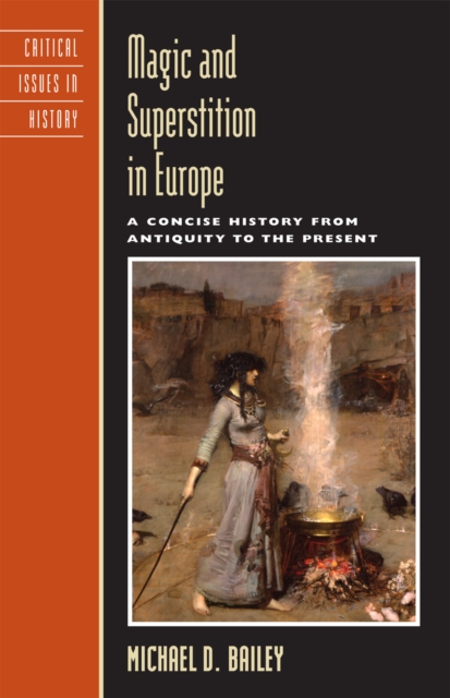 Magic and Superstition in Europe: A Concise History from Antiquity to the Present - Michael D. Bailey