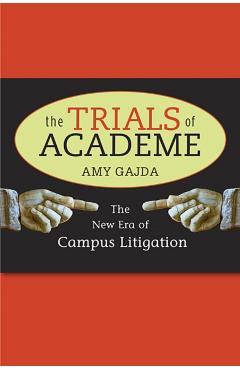 Poza produsului Trials of Academe: The New Era of Campus Litigation - Amy Gajda