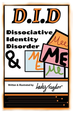 DID & Me: Dissociative Identity Disorder - Lady Taylor