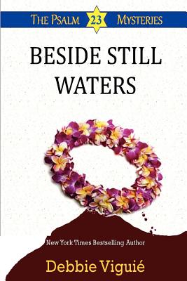 Beside Still Waters: (Psalm 23 Mysteries) - Debbie Viguié