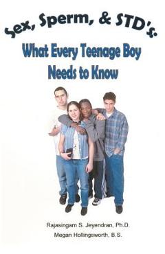Poza produsului Sex, Sperm, & STD'S: : What Every Teenage Boy Needs to Know - Rajasingam S. Jeyendran