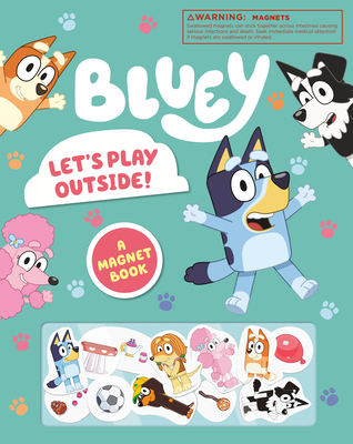 Bluey: Let's Play Outside!: A Magnet Book - Penguin Young Readers Licenses