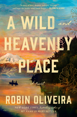 A Wild and Heavenly Place - Robin Oliveira