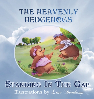 The Heavenly Hedgehogs: Standing In The Gap - Cynthia Y. Whited