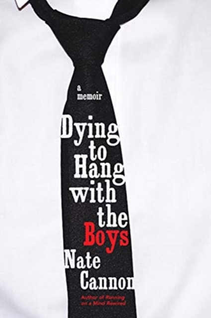 Dying to Hang with the Boys - Nate Cannon