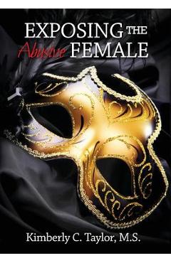 Coperta cărții 'Exposing the Abusive Female - Kimberly C. Taylor'