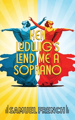 Lend Me A Soprano - Ken Ludwig