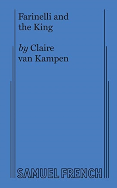 Farinelli and the King - Claire Van Kampen