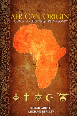 African Origin found in Religion and Freemasonry - Kedar Griffo