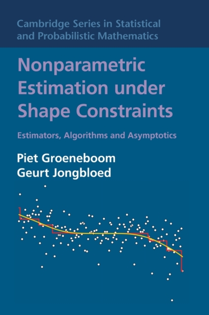 Nonparametric Estimation under Shape Constraints - Piet Groeneboom