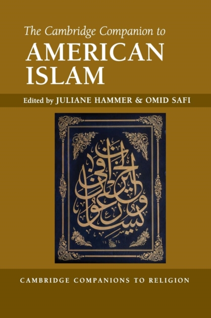 The Cambridge Companion to American Islam - Juliane Hammer