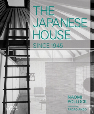 The Japanese House Since 1945 - Naomi Pollock