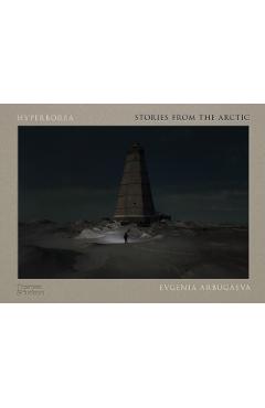 Hyperborea: Stories from the Arctic - Evgenia Arbugaeva