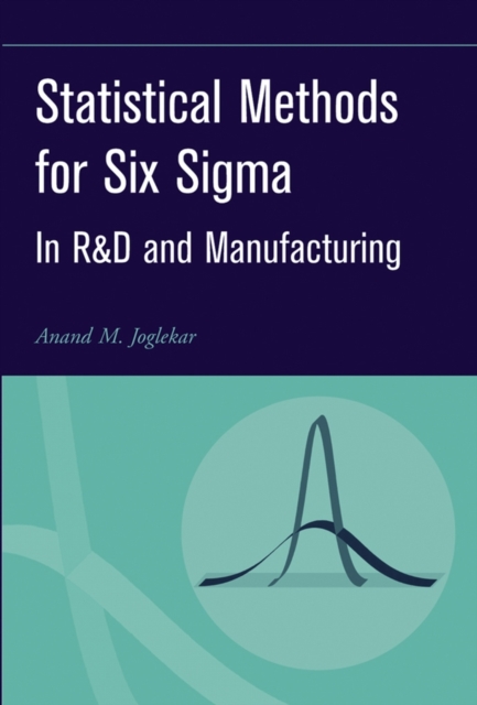 Statistical Methods for Six SIGMA: In R&d and Manufacturing - Anand M. Joglekar