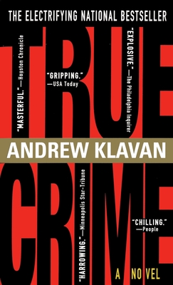 True Crime: The Novel - Andrew Klavan