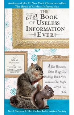 Coperta cărții 'The Best Book of Useless Information Ever: A Few Thousand Other Things You Probably Don't Need to Know (But Might as'