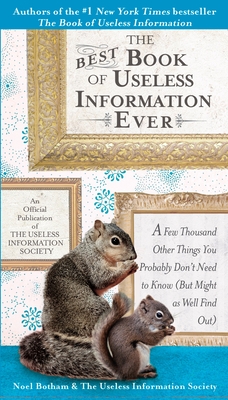 Coperta cărții 'The Best Book of Useless Information Ever: A Few Thousand Other Things You Probably Don't Need to Know (But Might as'