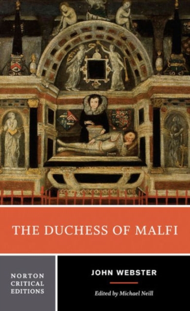 The Duchess of Malfi: A Norton Critical Edition - John Webster