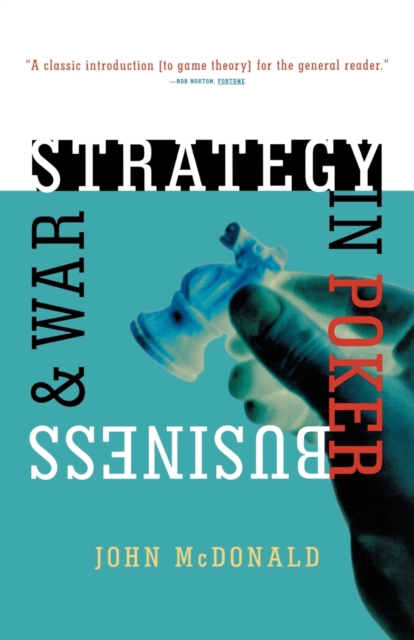 Strategy in Poker, Business & War - John Mcdonald