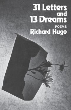 31 Letters and 13 Dreams: Poems - Richard Hugo