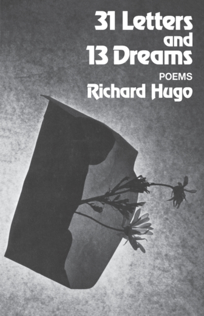 31 Letters and 13 Dreams: Poems - Richard Hugo