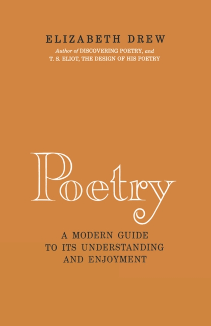 Poetry: A Modern Guide to Its Understanding and Enjoyment - Elizabeth Drew