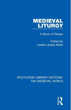 Coperta cărții 'Medieval Liturgy: A Book of Essays - Lizette Larson-miller'