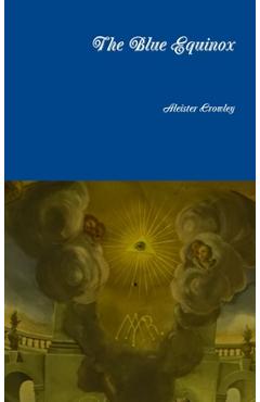 Coperta cărții 'The Blue Equinox - Aleister Crowley'