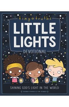 Poza produsului Tiny Truths Little Lights Devotional: Shining God's Light in the World - Joanna Rivard