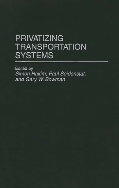 Privatizing Transportation Systems - Simon W. Hakim