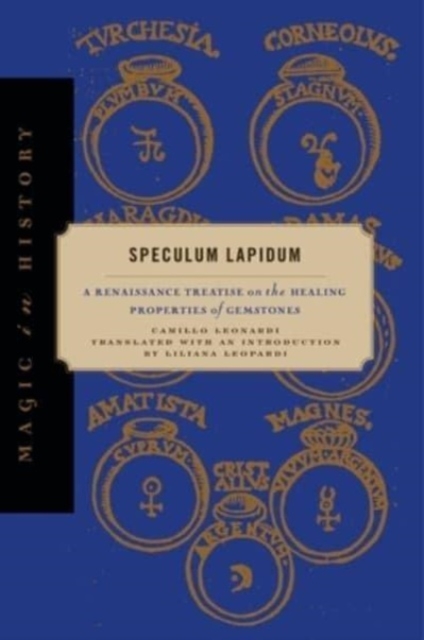 Speculum Lapidum: A Renaissance Treatise on the Healing Properties of Gemstones - Camillo Leonardi