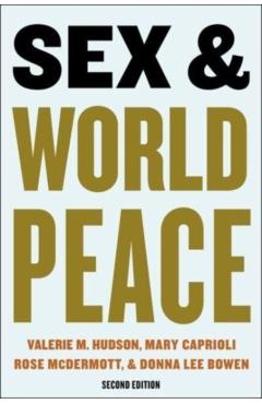 Coperta cărții 'Sex and World Peace - Valerie Hudson'