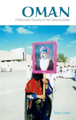 Oman: Politics and Society in the Qaboos State - Marc Valeri