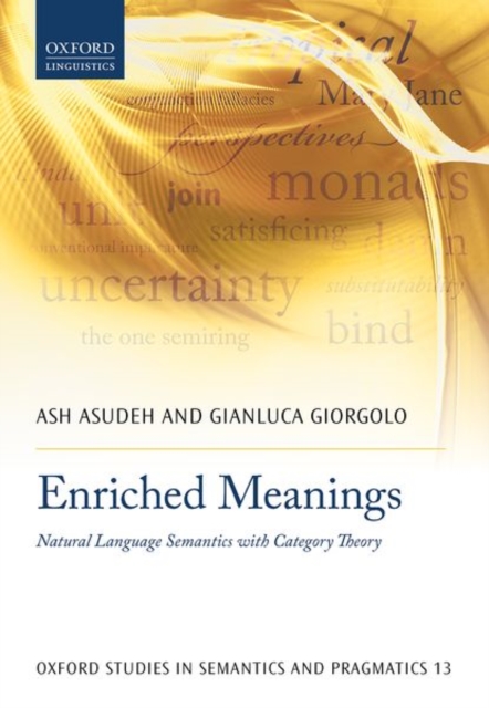 Enriched Meanings: Natural Language Semantics with Category Theory - Ash Asudeh