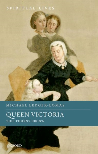 Queen Victoria: This Thorny Crown - Michael Ledger-lomas