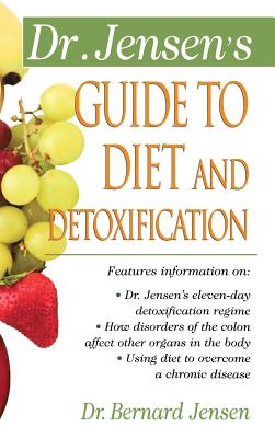 Coperta cărții 'Dr. Jensen's Guide to Diet and Detoxification - Patsy Jensen'