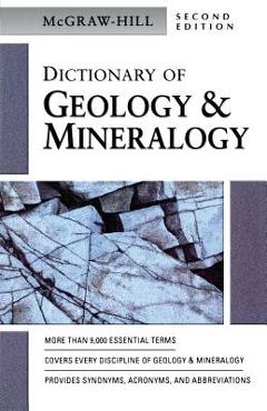 Coperta cărții 'McGraw-Hill Dictionary of Geology & Minerology - Mcgraw Hill'
