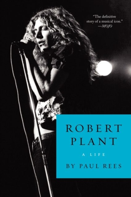 Coperta cărții 'Robert Plant: A Life - Paul Rees'