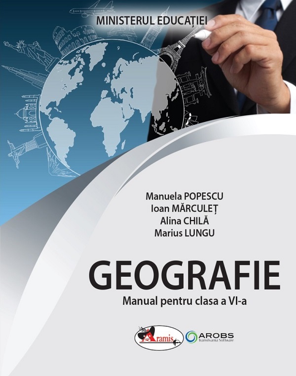 Geografie - Clasa 6 - Manual - Manuela Popescu, Ioan Marculet, Alina Chila, Marius Lungu