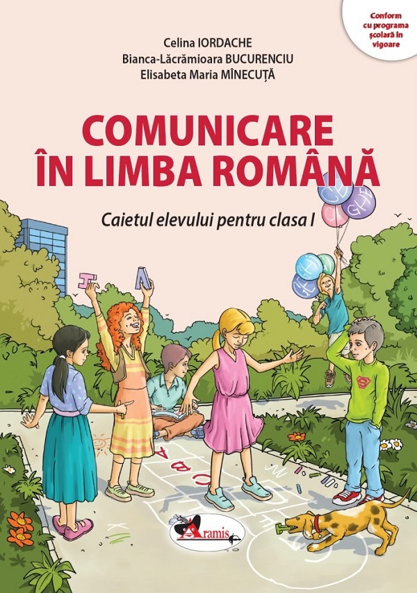 Comunicare in limba romana - Clasa 1 - Caietul elevului - Celina Iordache, Bianca-Lacramioara Bucurenciu, Elisabeta Maria Minecuta
