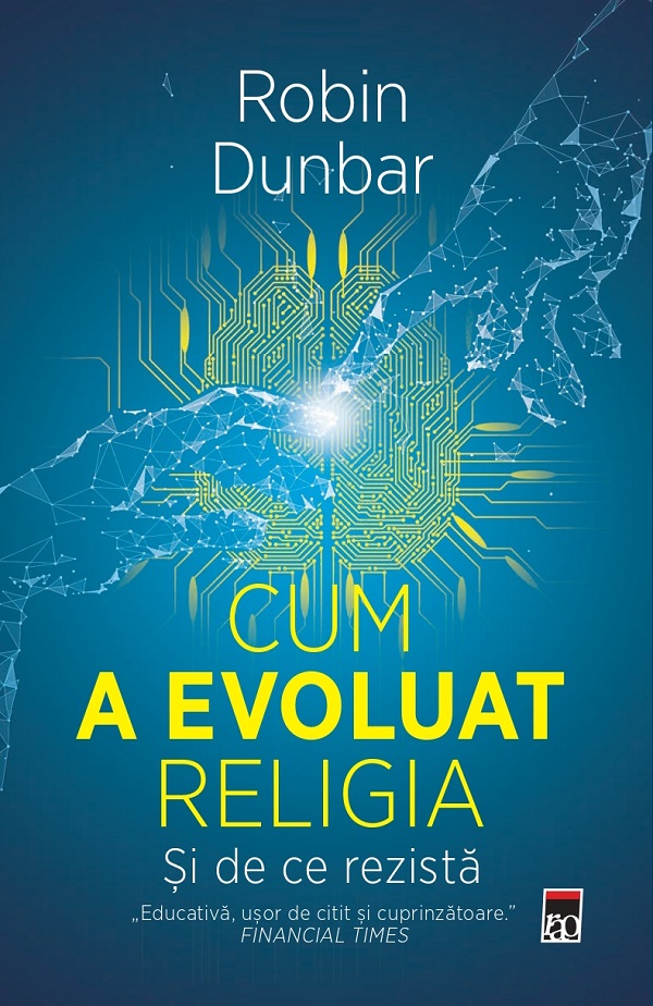 Cum a evoluat religia. Si de ce rezista - Robin Dunbar