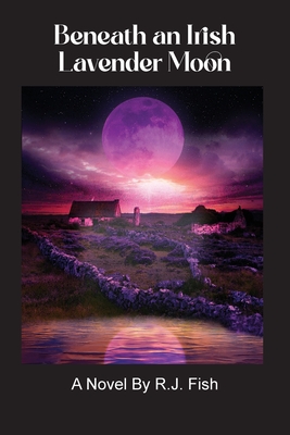 Beneath An Irish Lavender Moon - Russell J. Fish