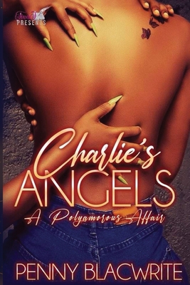 Charlie's Angels: A Polyamorous Affair - Penny Blacwrite