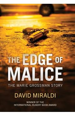 Coperta cărții 'The Edge of Malice: The Marie Grossman Story - David Miraldi'