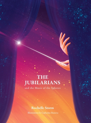 The Jubilarians and the Music of the Spheres - Rochelle Storm