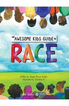 Coperta cărții 'The Awesome Kids Guide to Race - Shayla Reese Griffin'